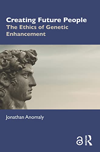 9780367203122: Creating Future People: The Ethics of Genetic Enhancement