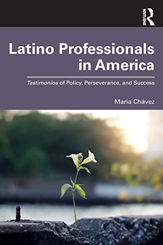 Stock image for Latino Professionals in America: Testimonios of Policy, Perseverance, and Success for sale by Chiron Media