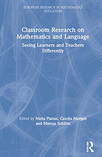 Imagen de archivo de Classroom Research on Mathematics and Language: Seeing Learners and Teachers Differently (European Research in Mathematics Education) a la venta por Chiron Media