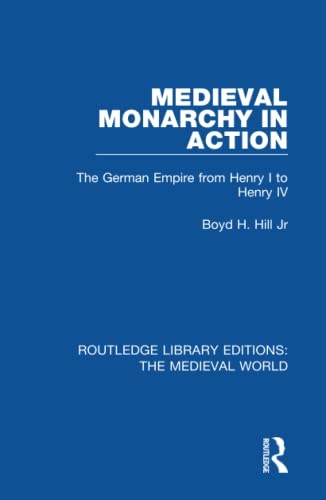 Beispielbild fr Medieval Monarchy in Action: The German Empire from Henry I to Henry IV (Routledge Library Editions: The Medieval World) zum Verkauf von Chiron Media