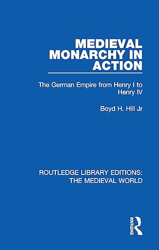 Beispielbild fr Medieval Monarchy in Action: The German Empire from Henry I to Henry IV zum Verkauf von THE SAINT BOOKSTORE