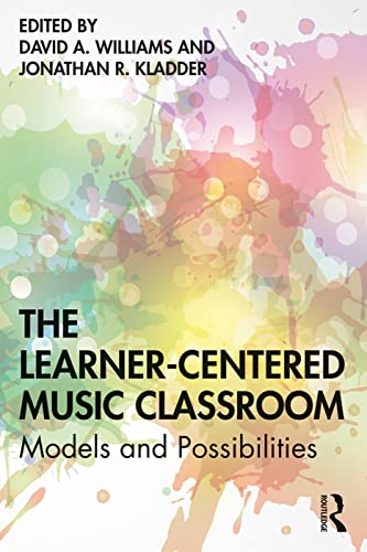 Stock image for The Learner-Centered Music Classroom: Models and Possibilities for sale by Chiron Media