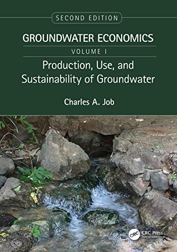 9780367205478: Production, Use, and Sustainability of Groundwater: Groundwater Economics, Volume 1