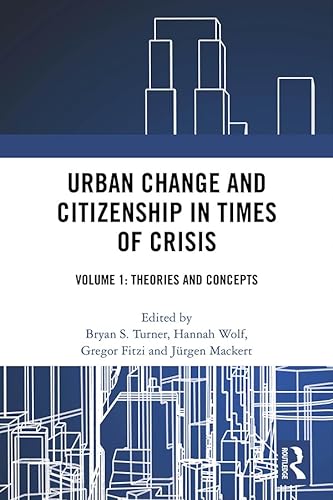 Imagen de archivo de Urban Change and Citizenship in Times of Crisis : Volume 1: Theories and Concepts a la venta por Buchpark