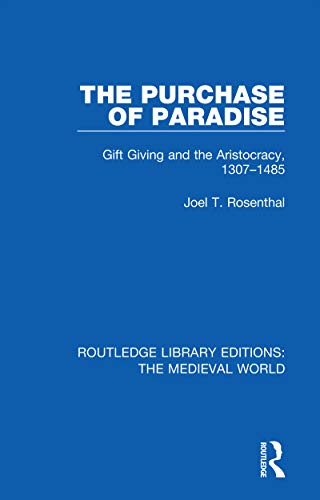 Beispielbild fr The Purchase of Paradise: Gift Giving and the Aristocracy, 1307-1485 zum Verkauf von Blackwell's