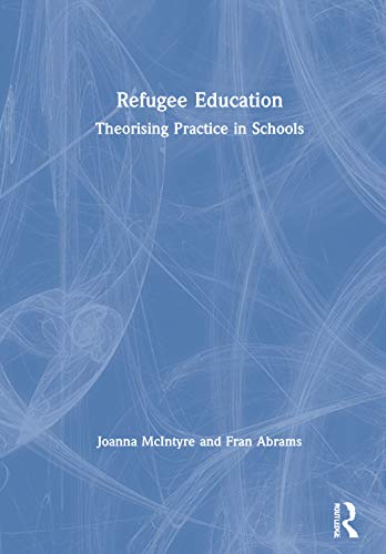Imagen de archivo de Refugee Education: Theorising Practice in Schools a la venta por Chiron Media