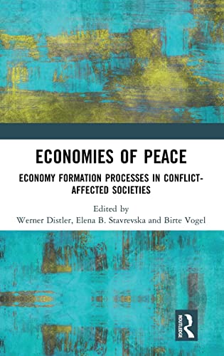 Stock image for Economies of Peace: Economy Formation Processes in Conflict-Affected Societies for sale by ThriftBooks-Dallas