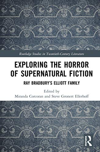 Beispielbild fr Exploring the Horror of Supernatural Fiction: Ray Bradburys Elliott Family (Routledge Studies in Twentieth-Century Literature) zum Verkauf von Chiron Media