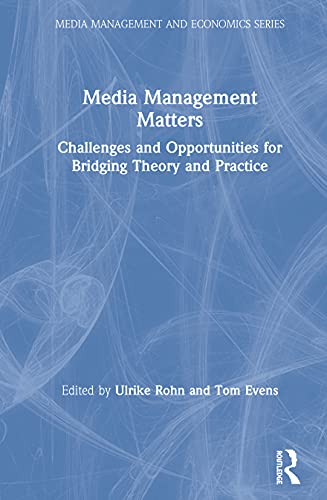 Stock image for Media Management Matters: Challenges and Opportunities for Bridging Theory and Practice (Media Management and Economics Series) for sale by Chiron Media