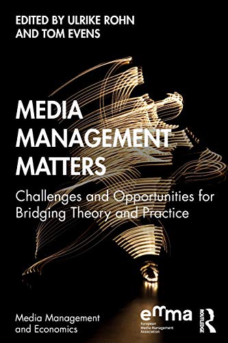 Stock image for Media Management Matters: Challenges and Opportunities for Bridging Theory and Practice (Media Management and Economics Series) for sale by Chiron Media