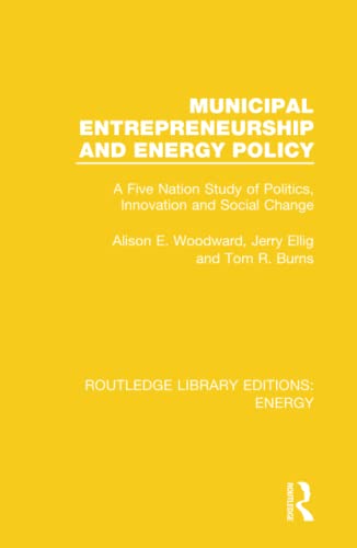 Beispielbild fr Municipal Entrepreneurship and Energy Policy: A Five Nation Study of Politics, Innovation and Social Change (Routledge Library Editions: Energy) zum Verkauf von Chiron Media