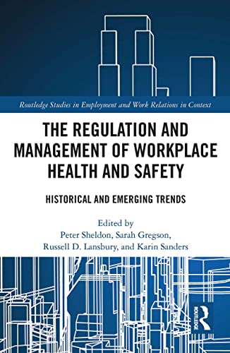 Stock image for The Regulation and Management of Workplace Health and Safety: Historical and Emerging Trends (Routledge Studies in Employment and Work Relations in Context) for sale by AwesomeBooks