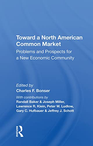 Imagen de archivo de Toward A North American Common Market: Problems And Prospects For A New Economic Community a la venta por Chiron Media