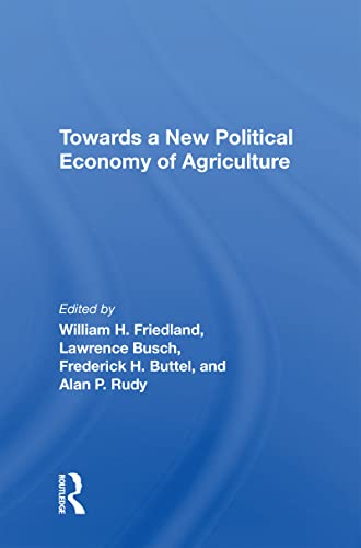 Stock image for TOWARDS A NEW POLITICAL ECONOMY OF AGRICULTURE for sale by Revaluation Books