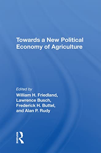 Stock image for Towards A New Political Economy Of Agriculture for sale by ThriftBooks-Atlanta