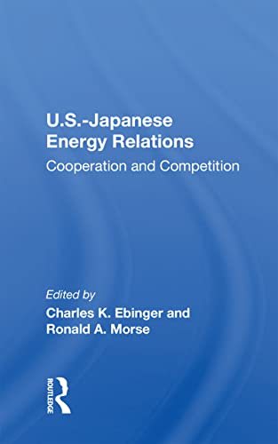 Stock image for U.S.-Japanese Energy Relations: Cooperation And Competition for sale by Blackwell's