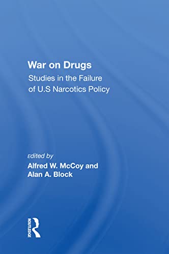Beispielbild fr War On Drugs: Studies In The Failure Of U.s. Narcotics Policy zum Verkauf von Blackwell's