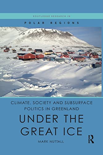 9780367218911: Climate, Society and Subsurface Politics in Greenland: Under the Great Ice