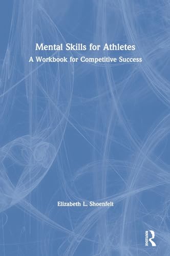 Stock image for Mental Skills for Athletes: A Workbook for Competitive Success for sale by Chiron Media