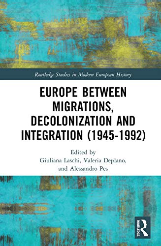 Stock image for Europe between Migrations, Decolonization and Integration (1945-1992) (Routledge Studies in Modern European History) for sale by Chiron Media