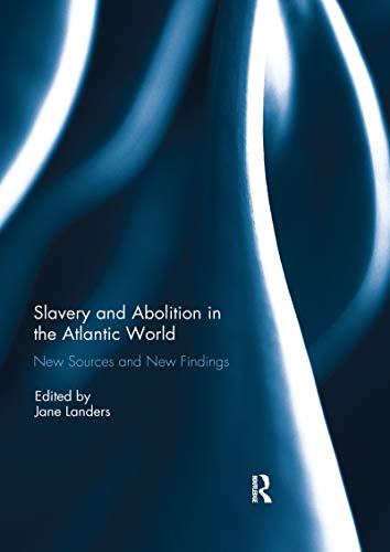 Stock image for Slavery and Abolition in the Atlantic World: New Sources and New Findings for sale by Blackwell's