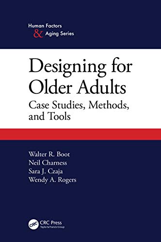 9780367220303: Designing for Older Adults: Case Studies, Methods, and Tools (Human Factors and Aging Series)