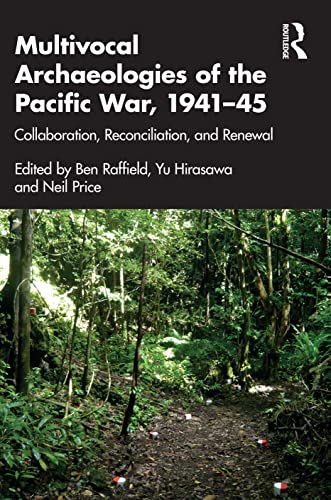 Stock image for Multivocal Archaeologies of the Pacific War, 1941-45 for sale by Blackwell's