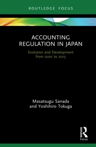 Stock image for Accounting Regulation in Japan: Evolution and Development from 2001-2015 (Routledge Focus on Accounting and Auditing) for sale by Chiron Media