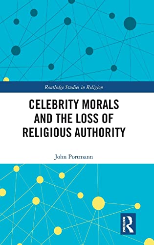 Imagen de archivo de Celebrity Morals and the Loss of Religious Authority (Routledge Studies in Religion) a la venta por Big River Books