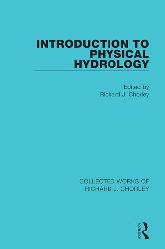 Stock image for Introduction to Physical Hydrology (Collected Works of Richard J. Chorley) for sale by Chiron Media