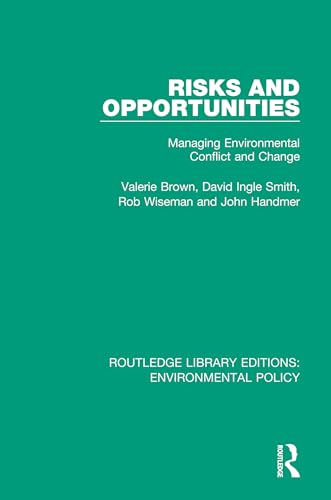 Stock image for Risks and Opportunities: Managing Environmental Conflict and Change (Routledge Library Editions: Environmental Policy) for sale by Chiron Media