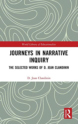 9780367222284: Journeys in Narrative Inquiry (World Library of Educationalists)
