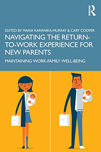 Stock image for Navigating the Return-to-Work Experience for New Parents: Maintaining Work-Family Well-Being for sale by WeBuyBooks