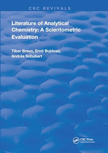 Beispielbild fr Literature Of Analytical Chemistry: A Scientometric Evaluation (Routledge Revivals) zum Verkauf von Lucky's Textbooks