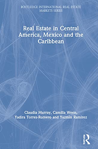 Imagen de archivo de Real Estate in Central America, Mexico and the Caribbean (Routledge International Real Estate Markets Series) a la venta por Chiron Media