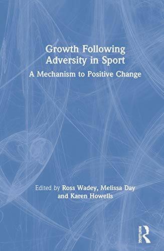 Stock image for Growth Following Adversity in Sport: A Mechanism to Positive Change in Sport for sale by Chiron Media