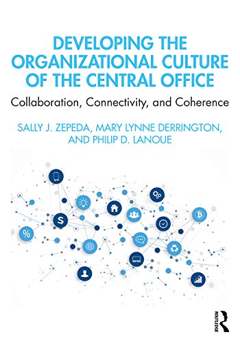 9780367224783: Developing the Organizational Culture of the Central Office: Collaboration, Connectivity, and Coherence