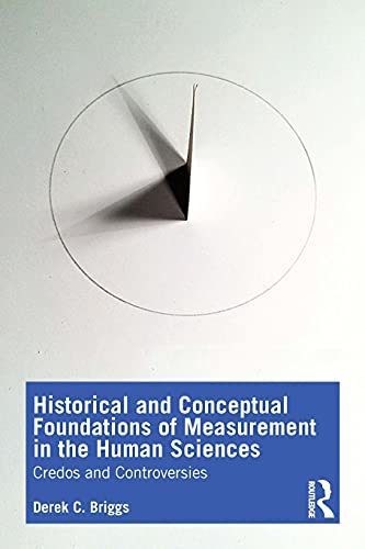 9780367225230: Historical and Conceptual Foundations of Measurement in the Human Sciences: Credos and Controversies