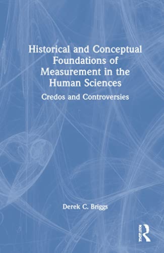 9780367225247: Historical and Conceptual Foundations of Measurement in the Human Sciences: Credos and Controversies