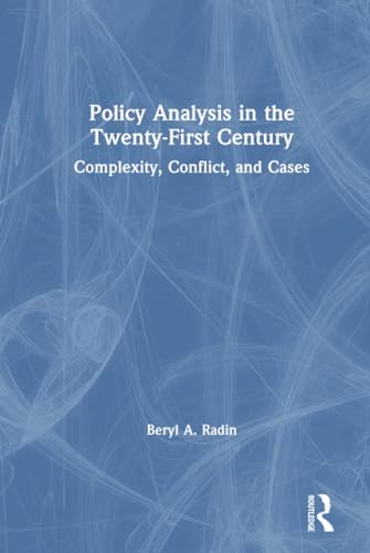 Stock image for Policy Analysis in the Twenty-First Century: Complexity, Conflict, and Cases for sale by Chiron Media