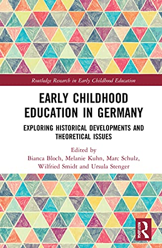 Stock image for Early Childhood Education in Germany: Exploring Historical Developments and Theoretical Issues (Routledge Research in Early Childhood Education) for sale by Lucky's Textbooks