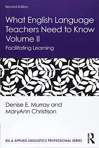 9780367225773: What English Language Teachers Need to Know Volume II: Facilitating Learning: 2 (ESL & Applied Linguistics Professional Series)