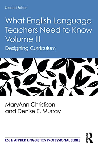 Beispielbild fr What English Language Teachers Need to Know Volume III: Designing Curriculum zum Verkauf von Blackwell's
