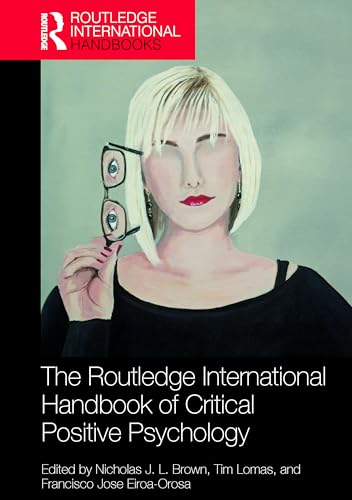 Imagen de archivo de The Routledge International Handbook of Critical Positive Psychology a la venta por Blackwell's