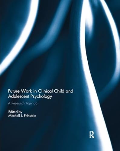 Stock image for Future Work in Clinical Child and Adolescent Psychology for sale by Blackwell's