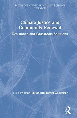 Stock image for Climate Justice and Community Renewal: Resistance and Grassroots Solutions (Routledge Advances in Climate Change Research) for sale by Chiron Media