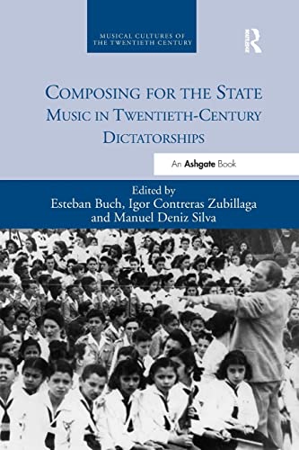 Beispielbild fr Composing for the State: Music in Twentieth-Century Dictatorships zum Verkauf von Blackwell's