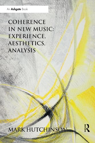 Stock image for Coherence in New Music: Experience, Aesthetics, Analysis for sale by Blackwell's