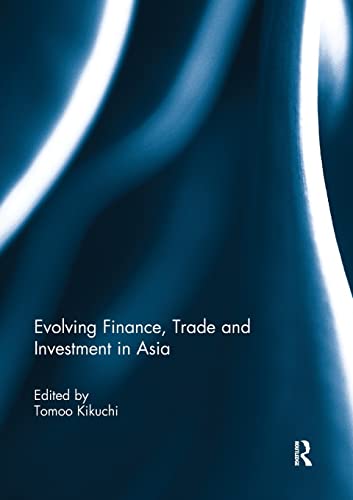 9780367229535: Evolving Finance, Trade and Investment in Asia