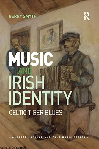 Stock image for Music and Irish Identity: Celtic Tiger Blues for sale by Blackwell's
